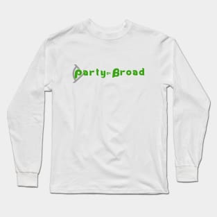 Party on Broad Podcast Long Sleeve T-Shirt